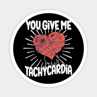 You Give Me Tachycardia ICU Nurse Life Valentine’s Day Magnet